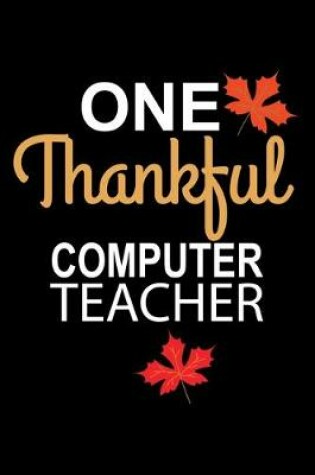 Cover of One Thankful Computer Teacher