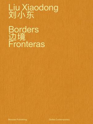 Book cover for Liu Xiaodong: Borders