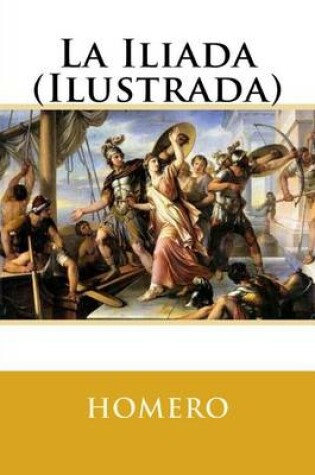 Cover of La Iliada (Ilustrada)