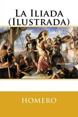 Book cover for La Iliada (Ilustrada)