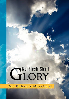 Book cover for No Flesh Shall Glory