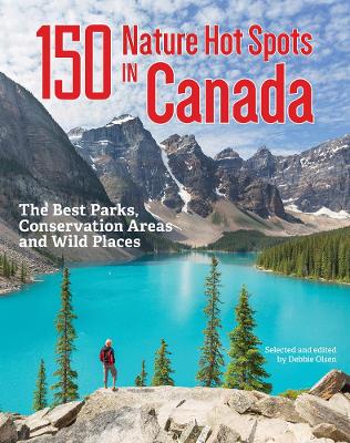 Book cover for 150 Nature Hot Spots in Canada: The Best Parks, Conservation Areas and Wild Places