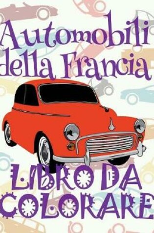 Cover of Automobili della Francia Libro da Colorare
