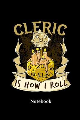 Book cover for Cleric Is How I Roll Notebook