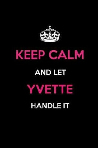 Cover of Keep Calm and Let Yvette Handle It