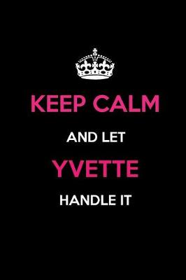 Book cover for Keep Calm and Let Yvette Handle It