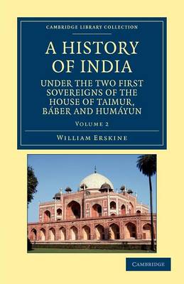 Book cover for A History of India under the Two First Sovereigns of the House of Taimur, Báber and Humáyun