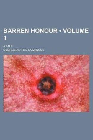 Cover of Barren Honour (Volume 1); A Tale