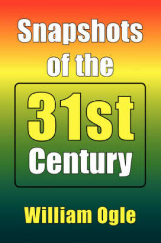 Cover of Snapshots of the 31st Century