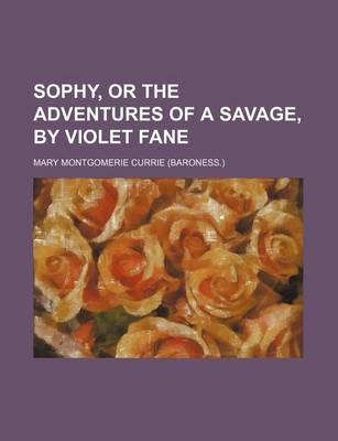 Book cover for Sophy, or the Adventures of a Savage, by Violet Fane