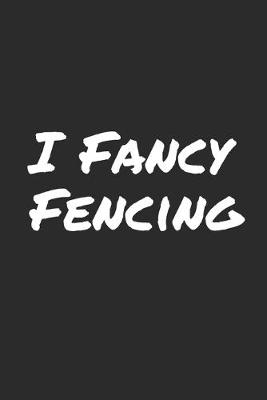 Book cover for I Fancy Fencing
