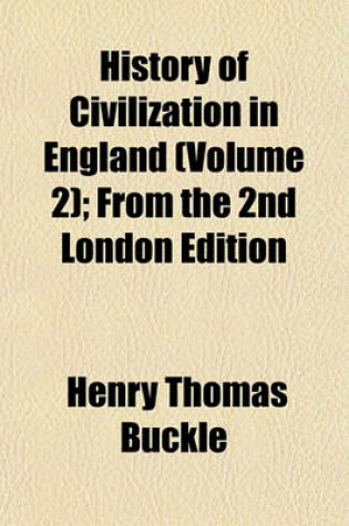 Cover of History of Civilization in England (Volume 2); From the 2nd London Edition