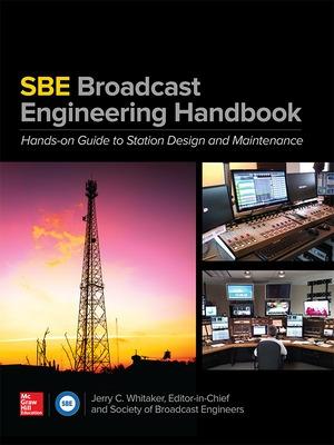 Book cover for The SBE Broadcast Engineering Handbook: A Hands-on Guide to Station Design and Maintenance