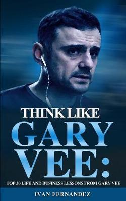 Book cover for Think Like Gary Vee