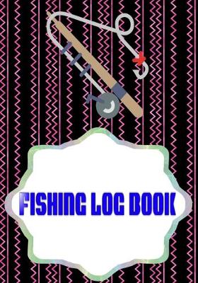 Cover of Fishing Log Book Fishing