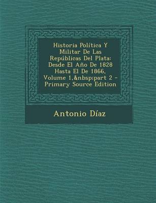 Book cover for Historia Politica y Militar de Las Republicas del Plata