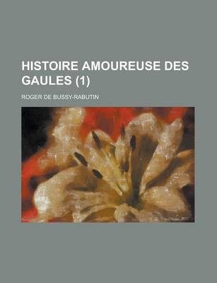 Book cover for Histoire Amoureuse Des Gaules (1)