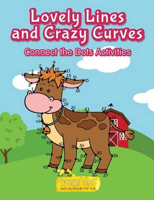 Book cover for Lovely Lines and Crazy Curves Connect the Dots Activities