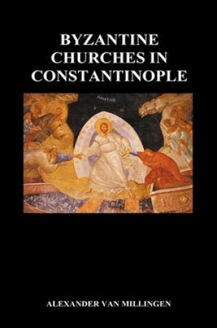 Cover of Byzantine Churches In Constantinople (Hardback)