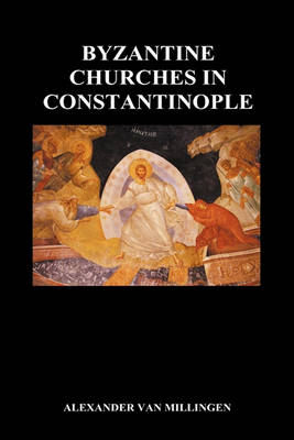 Book cover for Byzantine Churches In Constantinople (Hardback)