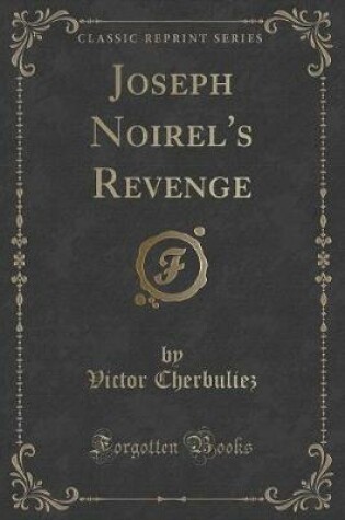 Cover of Joseph Noirel's Revenge (Classic Reprint)