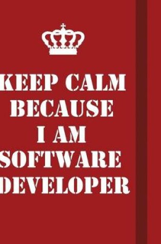 Cover of Keep Calm Because I Am software developer