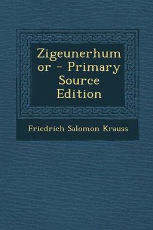 Cover of Zigeunerhumor - Primary Source Edition