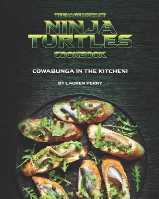 Book cover for Teenage Mutant Ninja Turtles Cookbook