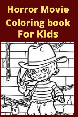 Book cover for Horror Movie Coloring book For Kids