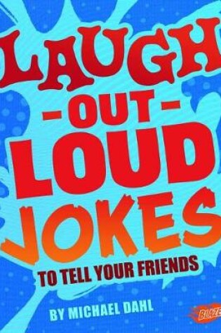Cover of Laugh-Out-Loud Jokes to Tell Your Friends