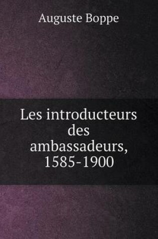 Cover of Les introducteurs des ambassadeurs, 1585-1900