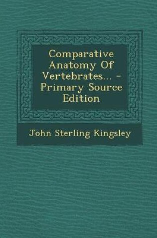 Cover of Comparative Anatomy of Vertebrates... - Primary Source Edition