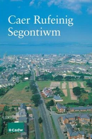 Cover of Caer Rufeinig Segontiwm/Segontium Roman Fort