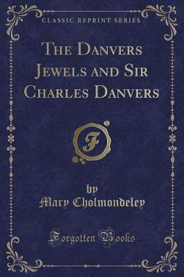 Book cover for The Danvers Jewels and Sir Charles Danvers (Classic Reprint)