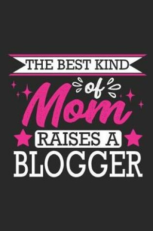 Cover of The Best Kind of Mom Raises a Blogger