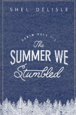 Cover of The Summer We Stumbled