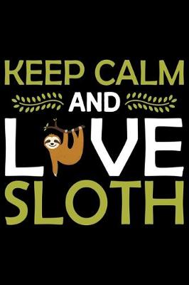 Book cover for Keep Calm & Love Sloth