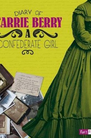 Cover of Diary of Carrie Berry: A Confederate Girl