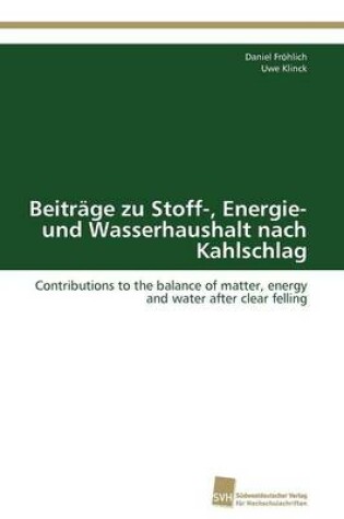 Cover of Beiträge zu Stoff-, Energie- und Wasserhaushalt nach Kahlschlag