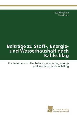 Cover of Beiträge zu Stoff-, Energie- und Wasserhaushalt nach Kahlschlag