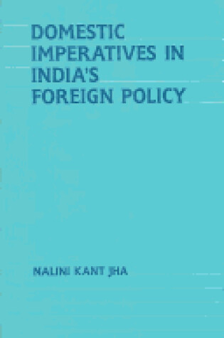 Cover of Domestic Imperatives in India's Foreign Policy