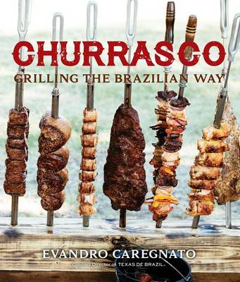 Book cover for Churrasco: Grilling the Brazilian Way