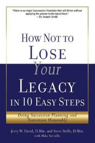 Cover of How Not to Lose Your Legacy in 10 Easy Steps