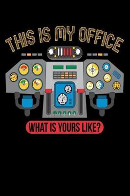 Book cover for This Is My Office, What's Yours Like?