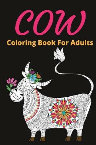 Cover of Cow Coloring Book For Adults