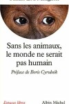 Book cover for Sans Les Animaux, Le Monde Ne Serait Pas Humain