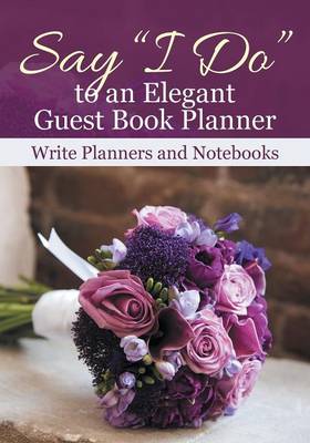 Book cover for Say I Do to an Elegant Guest Book Planner