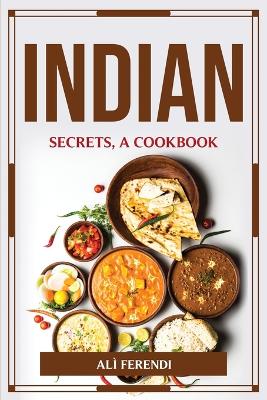 Book cover for Indian Secrets, a Cookbook