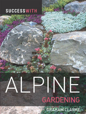 Cover of Success with Alpine Gardening