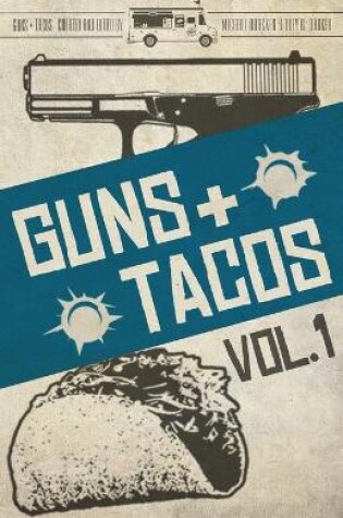 Cover of Guns + Tacos Vol. 1